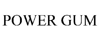POWER GUM