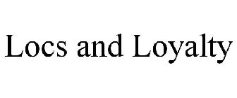 LOCS AND LOYALTY
