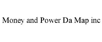 MONEY AND POWER DA MAP INC