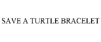 SAVE A TURTLE BRACELET