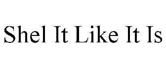 SHEL IT LIKE IT IS