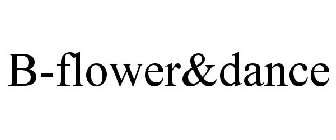 B-FLOWER&DANCE