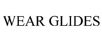WEAR GLIDES