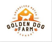 SMUGGLERS' NOTCH EST 2021 GOLDEN DOG FARM VERMONT