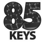 85 KEYS 