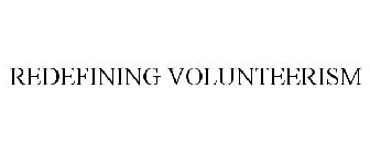 REDEFINING VOLUNTEERISM