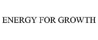 ENERGY FOR GROWTH
