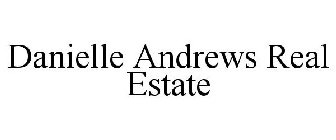 DANIELLE ANDREWS REAL ESTATE