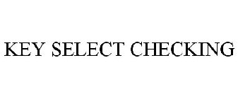 KEY SELECT CHECKING