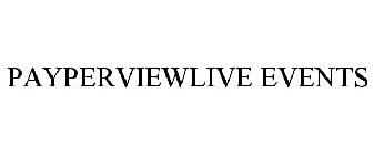 PAYPERVIEWLIVE EVENTS