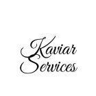 KAVIAR SEVICES