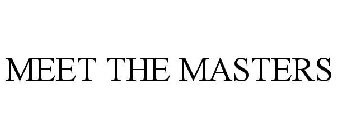 MEET THE MASTERS