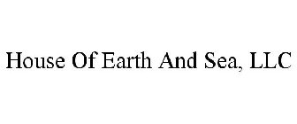 HOUSE OF EARTH AND SEA