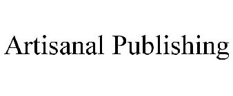 ARTISANAL PUBLISHING
