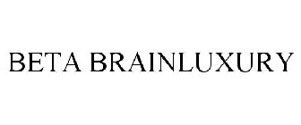 BETA BRAINLUXURY