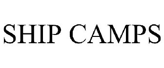 SHIP CAMPS