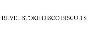 REVEL STOKE DISCO BISCUITS