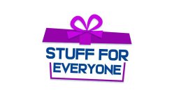 STUFF FOR EVERYONE