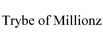 TRYBE OF MILLIONZ