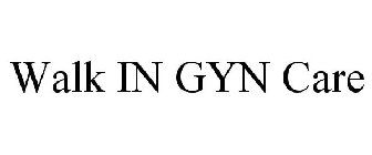 WALK IN GYN CARE