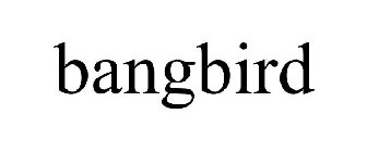 BANGBIRD