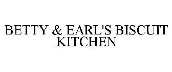 BETTY & EARL'S BISCUIT KITCHEN