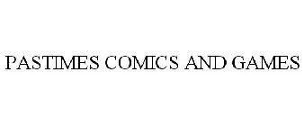 PASTIMES COMICS & GAMES