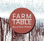 FARM TABLE GLUTEN FREE