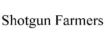 SHOTGUN FARMERS