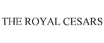 THE ROYAL CESARS