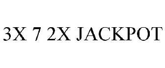 3X 7 2X JACKPOT