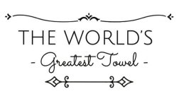 THE WORLD'S - GREATEST TOWEL -