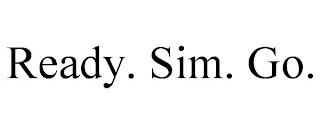 READY. SIM. GO.