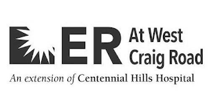 ER AT WEST CRAIG ROAD AN EXTENSION OF CENTENNIAL HILLS HOSPITAL