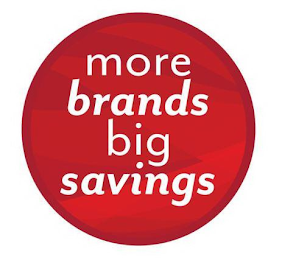 MORE BRANDS BIG SAVINGS