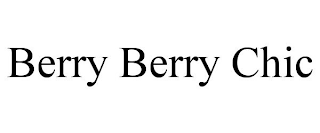 BERRY BERRY CHIC