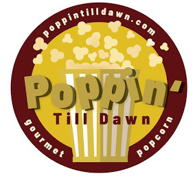 POPPIN' TILL DAWN POPPINTILLDAWN.COM GOURMET POPCORN