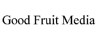 GOOD FRUIT MEDIA