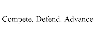 COMPETE. DEFEND. ADVANCE