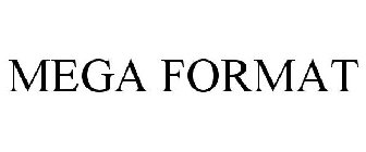 MEGA FORMAT