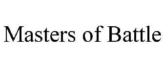 MASTERS OF BATTLE