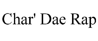 CHAR' DAE RAP