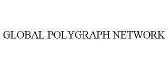 GLOBAL POLYGRAPH NETWORK