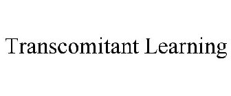 TRANSCOMITANT LEARNING