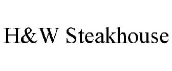 H&W STEAKHOUSE