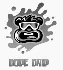 DOPE DRIP