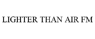 LIGHTER THAN AIR FM