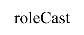 ROLECAST