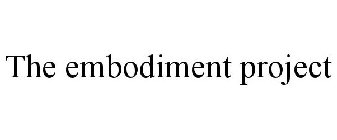 THE EMBODIMENT PROJECT