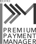 ECHO PPM PREMIUM PAYMENT MANAGER